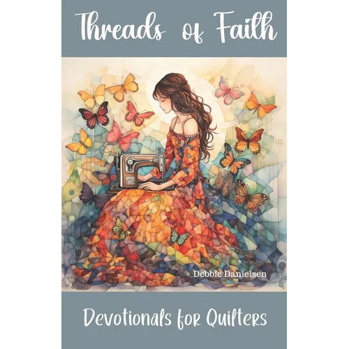 Threads of Faith: Devotionals for Quilters