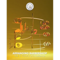 Arranging Barbershop, Vol. 3: Visions of Excellence