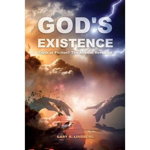 God's Existence: Truth or Fiction? The Answer Revealed