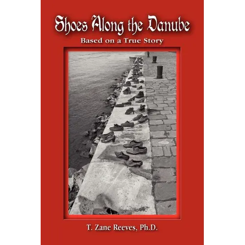 Shoes Along the Danube: Based on a True Story