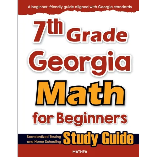 7th Grade Georgia Math for Beginners: Standardized Testing and Home Schooling Study Guide