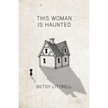 This Woman is Haunted