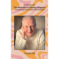 A Chaotic Life (Volume 1): The Memoirs of Stanley Krippner, Pioneering Humanistic Psychologist