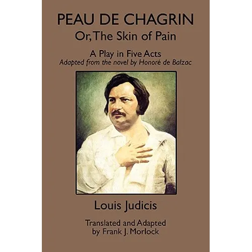 Peau de Chagrin; or, The Skin of Pain: A Play in Five Acts