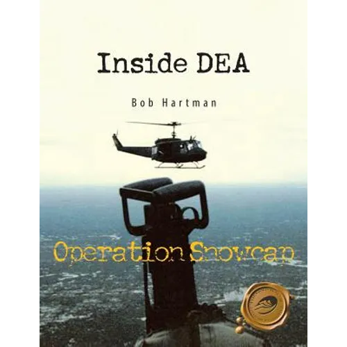 Inside Dea: Operation Snowcap