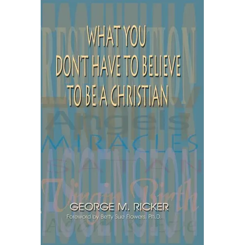 What You Don't Have to Believe to Be a Christian