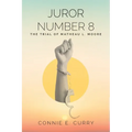 Juror Number 8: The Trial of Matheau L. Moore