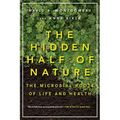 The Hidden Half of Nature: The Microbial Roots of Life and Health