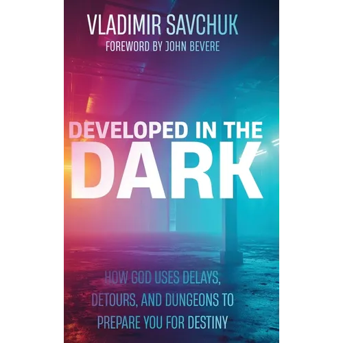 Developed in the Dark