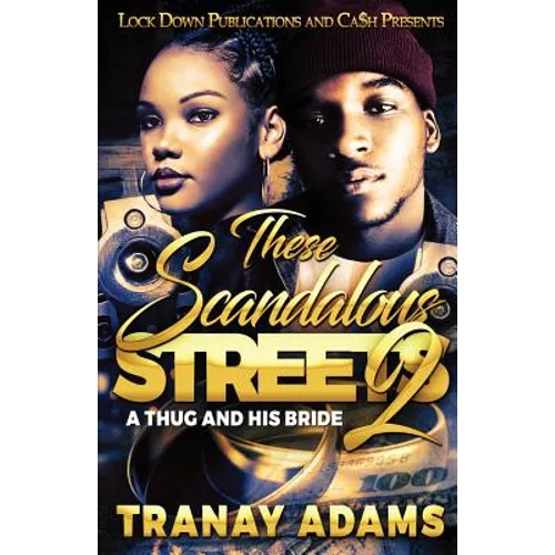 These Scandalous Streets 2: A Thug and his Bride