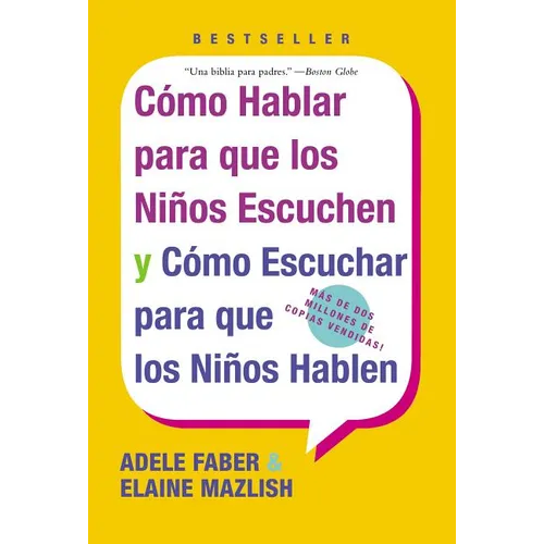 Las Como Hablar para que Los Ninos Escuchen: y Como Escuchar para que los Ninos Hablen