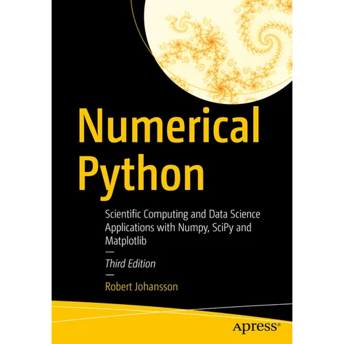 Numerical Python: Scientific Computing and Data Science Applications with Numpy, Scipy and Matplotlib