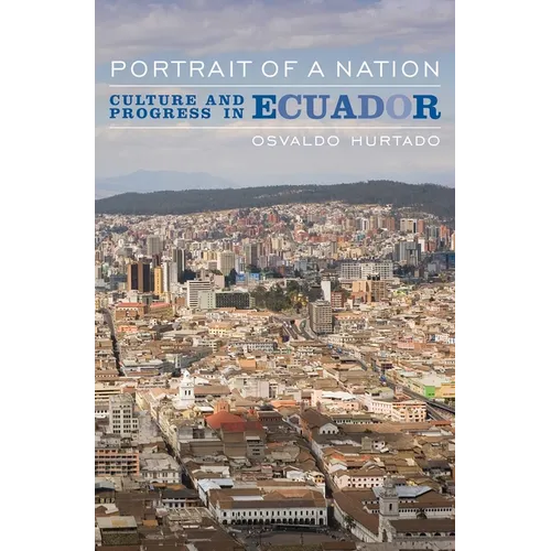 Portrait of a Nation: Culture and Progress in Ecuador