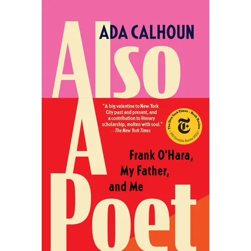 Also a Poet: Frank O'Hara, My Father, and Me
