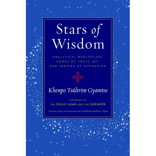 Stars of Wisdom: Analytical Meditation, Songs of Yogic Joy, and Prayers of Aspiration