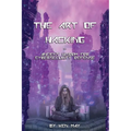The Art of Hacking: Ancient Wisdom for Cybersecurity Defense