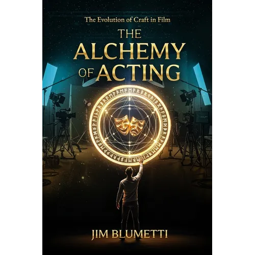 The Alchemy of Acting - The Evolution of Craft in Film