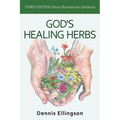 God's Healing Herbs: Third Edition: Newly Revised and Updated