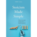 Stoicism Made Simple: Find your inner peace - A step-by-step guide to reduce stress, become more resilient and live a happier life