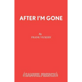After I'm Gone: A Play