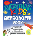 The Everything Kids' Astronomy Book: Blast Into Outer Space with Stellar Facts, Intergalatic Trivia, and Out-Of-This-World Puzzles