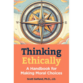 Thinking Ethically: A Handbook for Making Moral Choices