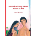 Sacred History from Adam to Me