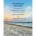 The Resilience Game Plan: The Teen Playbook for Developing Cognitive, Communication, and Mindfulness Life Skills