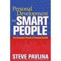 Personal Development for Smart People: The Conscious Pursuit of Personal Growth