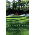 The Masters: A Hole-By-Hole History of America's Golf Classic