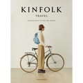 Kinfolk Travel: Slower Ways to See the World