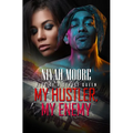 My Hustler, My Enemy: Rise of a Street Queen