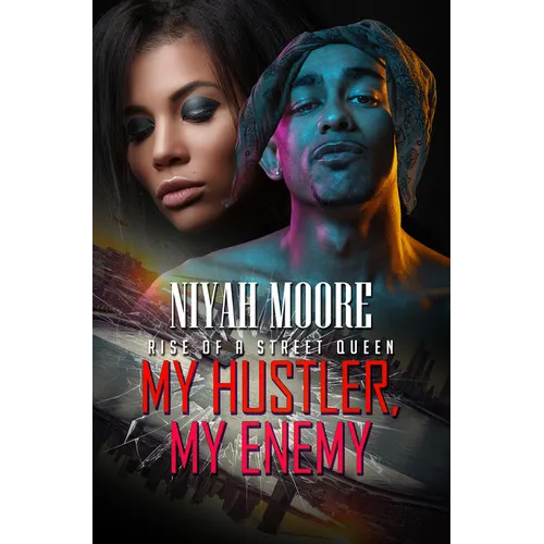 My Hustler, My Enemy: Rise of a Street Queen