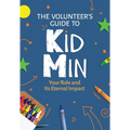 The Volunteer's Guide to KidMin