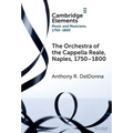 The Orchestra of the Cappella Reale, Naples, 1750-1800