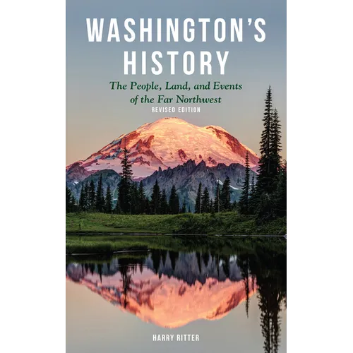 Washington's History, Revised Edition: The People, Land, and Events of the Far Northwest