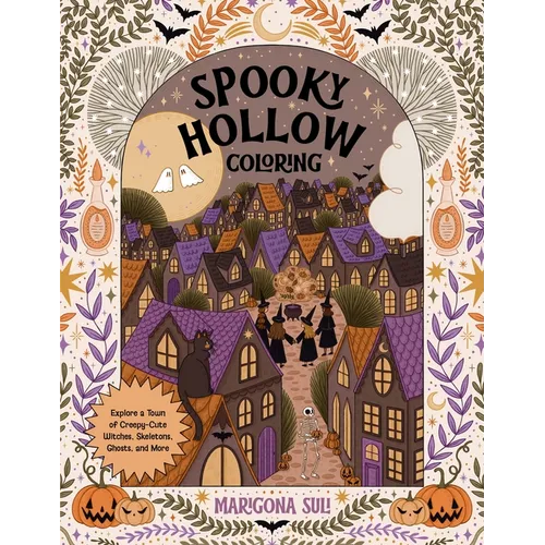 Spooky Hollow Coloring: Explore a Town of Creepy-Cute Witches, Skeletons, Ghosts, and More
