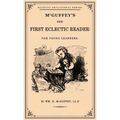 McGuffey's First Eclectic Reader: A Facsimile of the 1863 Edition