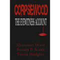 Corpsewood: The Eyewitness Account