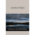 Living at the Boundary: Collected Works of Laura Pearls