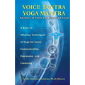 Voice Tantra Yoga Mantra: Harmony of Inner and Expressed Voice
