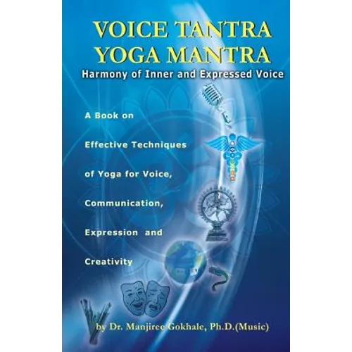 Voice Tantra Yoga Mantra: Harmony of Inner and Expressed Voice