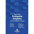 Manual sobre Cardiopatías Congénitas del Texas Children's Hospital