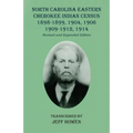 North Carolina Eastern Cherokee Indian Census 1898-1899, 1904, 1906, 1909-1912, 1914: Revised and Expanded Edition