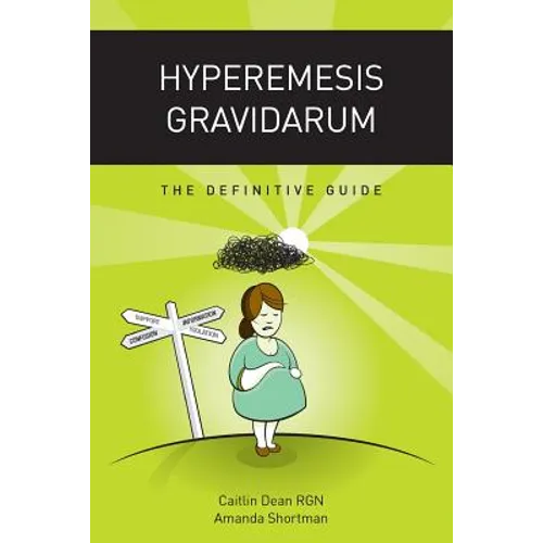 Hyperemesis Gravidarum: The Definitive Guide