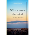 What crosses the mind