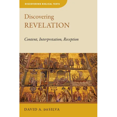 Discovering Revelation: Content, Interpretation, Reception