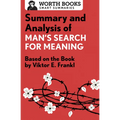 Summary and Analysis of Man's Search for Meaning: Based on the Book by Victor E. Frankl