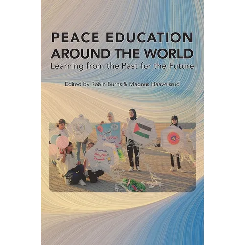 Peace Education Around the World: Learning from the Past for the Future