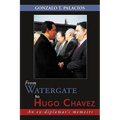 From Watergate to Hugo Chavez: An ex-diplomat's memoirs
